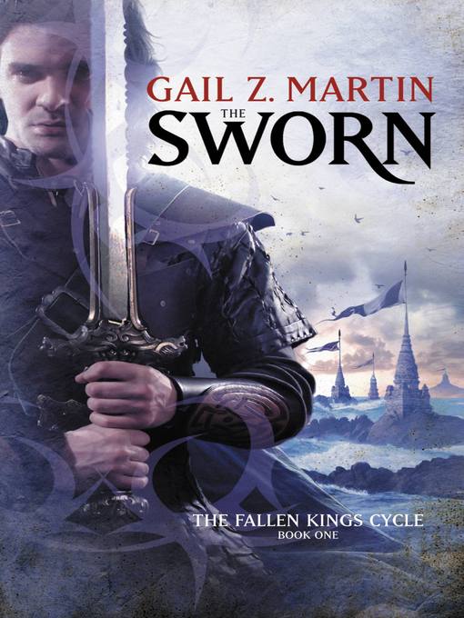 Title details for The Sworn by Gail Z. Martin - Available